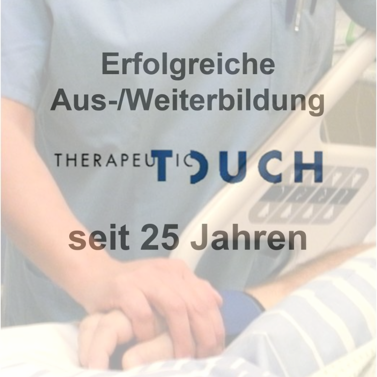 Erfolgreiche Ausbildung Therapeutic Touch seit 25 Jahren Logo Therapeutic Touch, Hand einer Krankenschwester hält Hand von Patientin am Bett